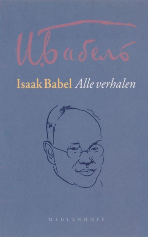 Cover of the book Alle verhalen by Isaak Babel, Meulenhoff Boekerij B.V.