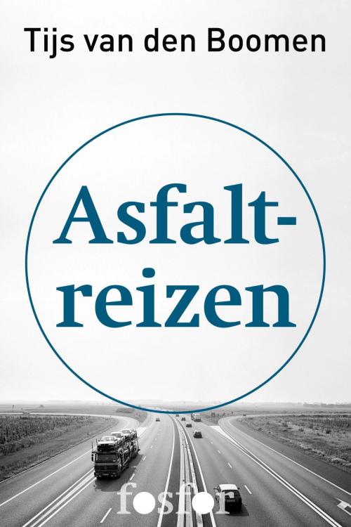 Cover of the book Asfaltreizen by Tijs van den Boomen, Singel Uitgeverijen