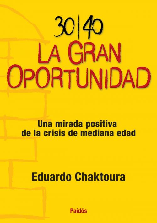 Cover of the book 30/40 La gran oportunidad by Eduardo Chaktoura, Grupo Planeta - Argentina