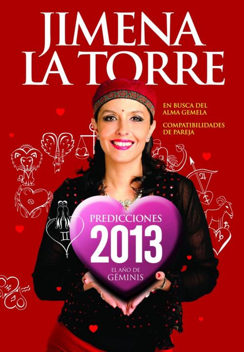 Cover of the book Predicciones 2013 El año de géminis by Jimena La Torre, Penguin Random House Grupo Editorial Argentina