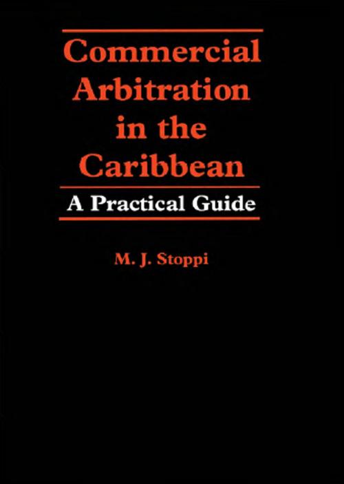 Cover of the book Commercial Arbitration in the Caribbean: A Practical Guide by M. J. Stoppi, UWI Press