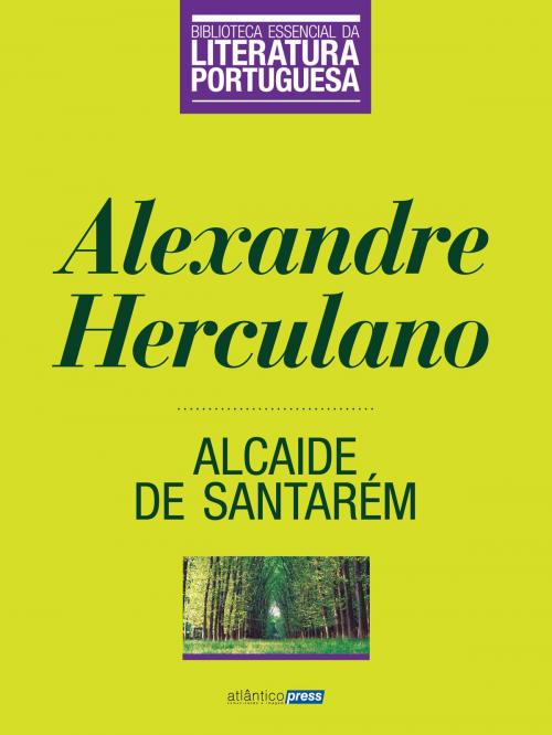 Cover of the book Alcaide de Santarém by Alexandre Herculano, Atlântico Press