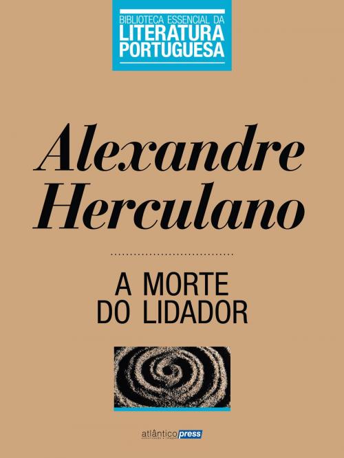 Cover of the book A Morte do Lidador by Alexandre Herculano, Atlântico Press