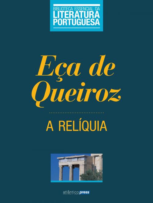 Cover of the book A Relíquia by Eça de Queiroz, Atlântico Press
