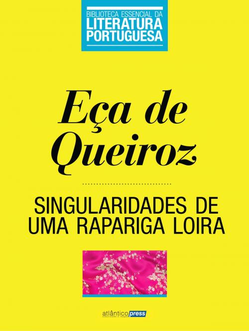 Cover of the book Singularidades de uma Rapariga Loira by Eça de Queiroz, Atlântico Press