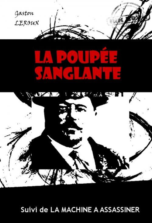 Cover of the book La poupée sanglante (suivi de La machine à assassiner) by Gaston Leroux, Ink book