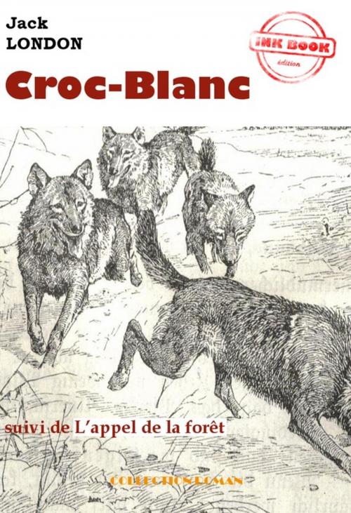 Cover of the book Croc-Blanc (suivi de L'appel de la forêt) by Jack London, Ink book