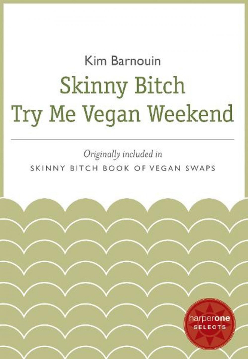 Big bigCover of Skinny Bitch Try Me Vegan Weekend