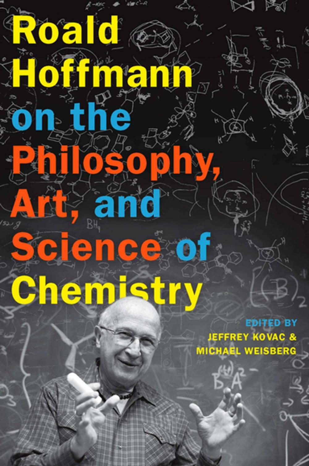 Big bigCover of Roald Hoffmann on the Philosophy, Art, and Science of Chemistry