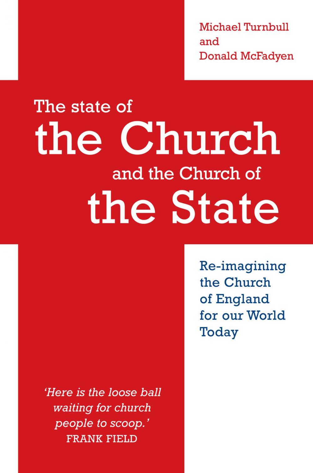 Big bigCover of The State of the Church and the Church of the State: Re-imagining the Church of England for our world today