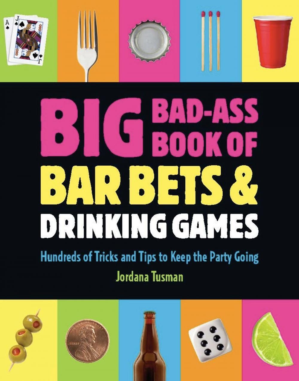 Big bigCover of Big Bad-Ass Book of Bar Bets and Drinking Games