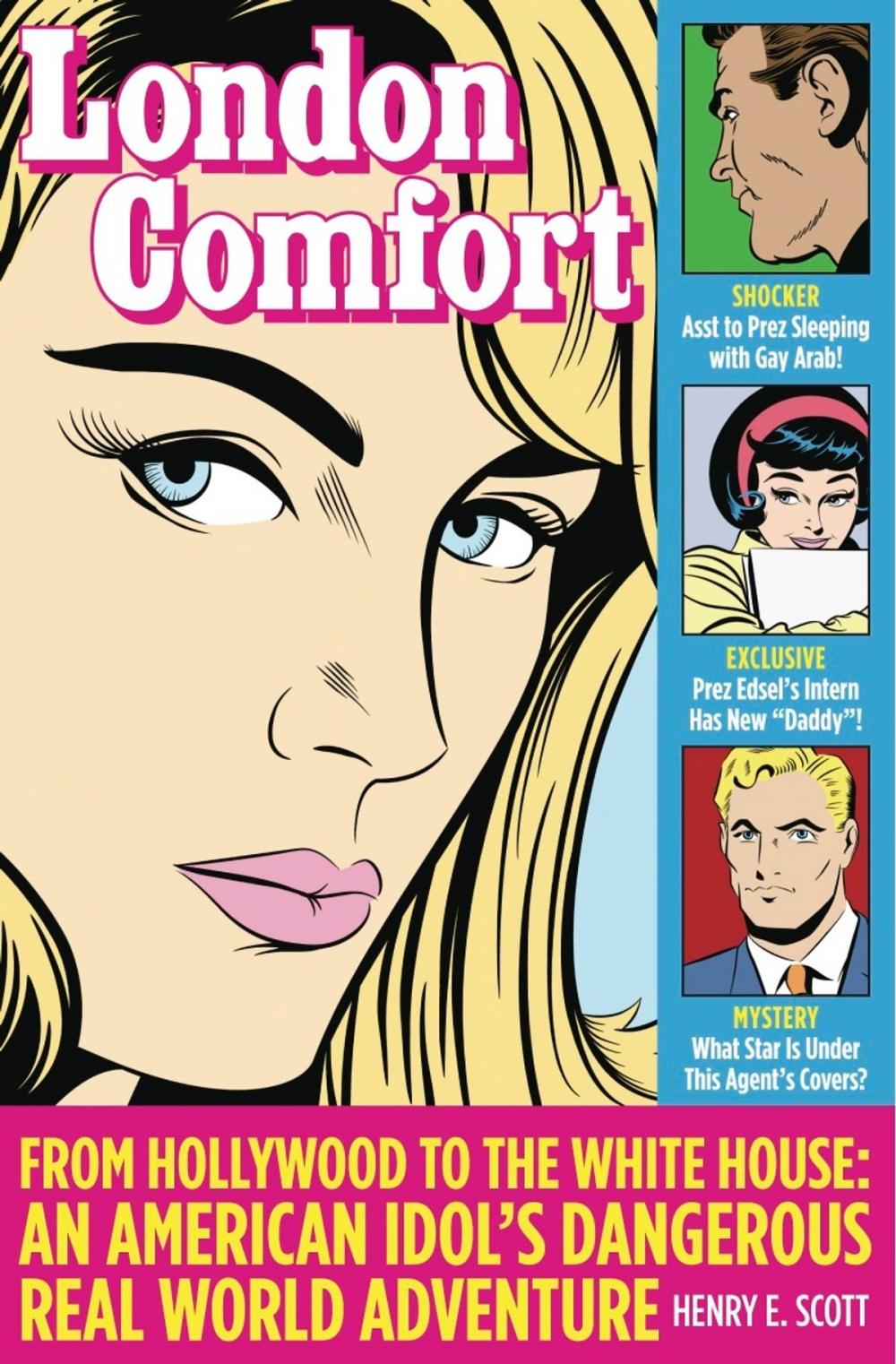 Big bigCover of London Comfort: From Hollywood to the White House, an American Idol's Dangerous Real World Adventure
