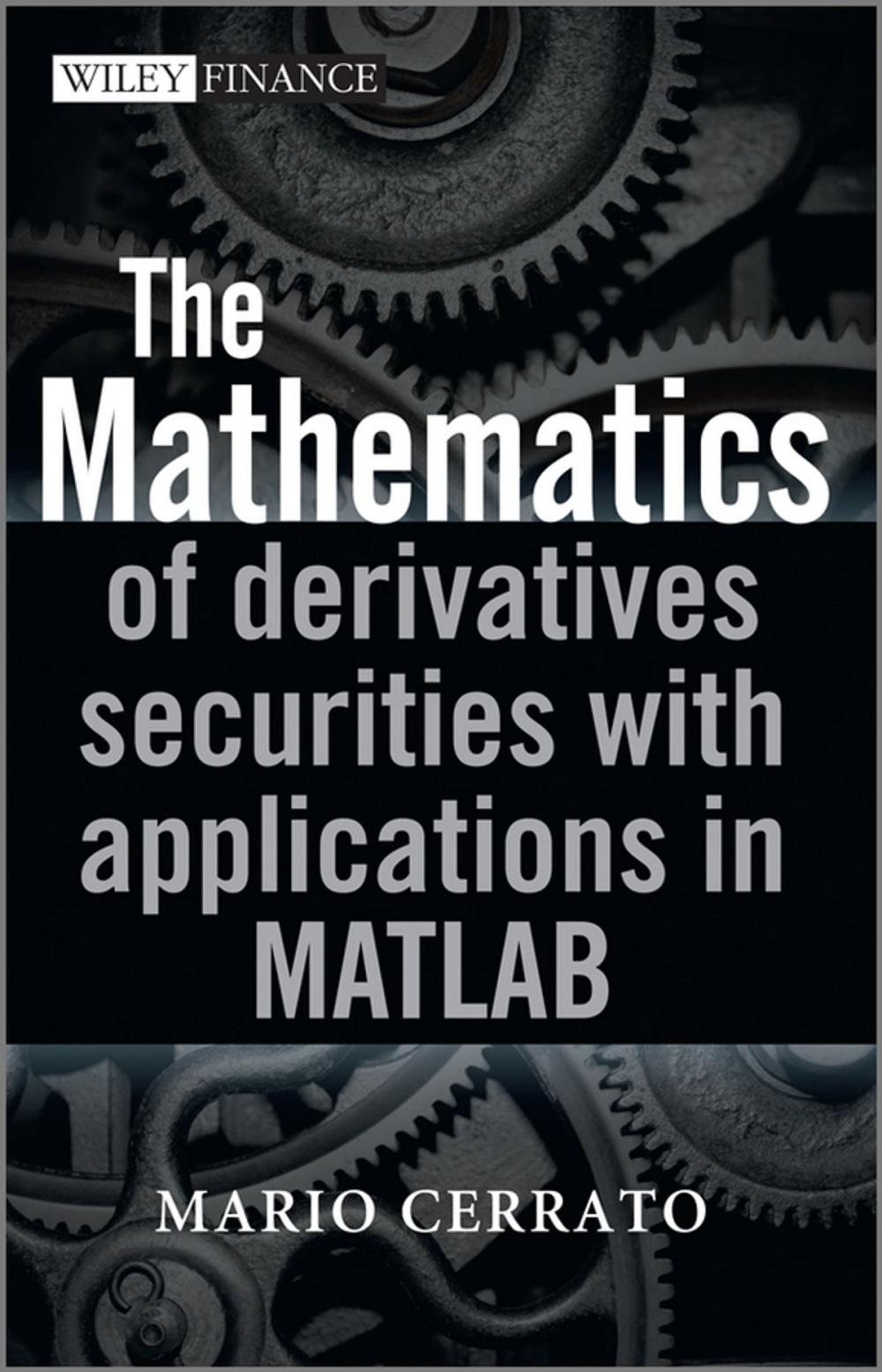 Big bigCover of The Mathematics of Derivatives Securities with Applications in MATLAB