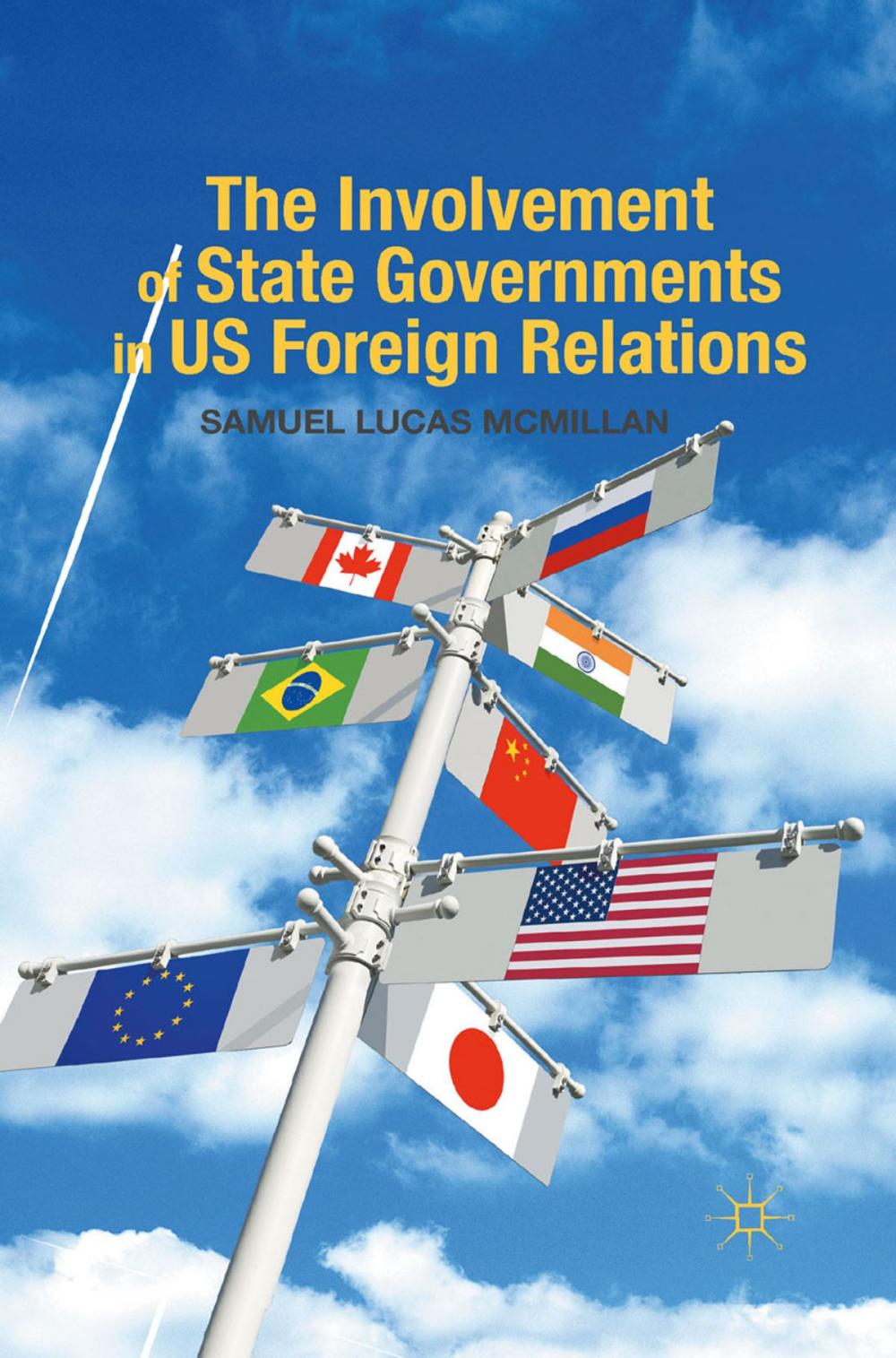 Big bigCover of The Involvement of State Governments in US Foreign Relations
