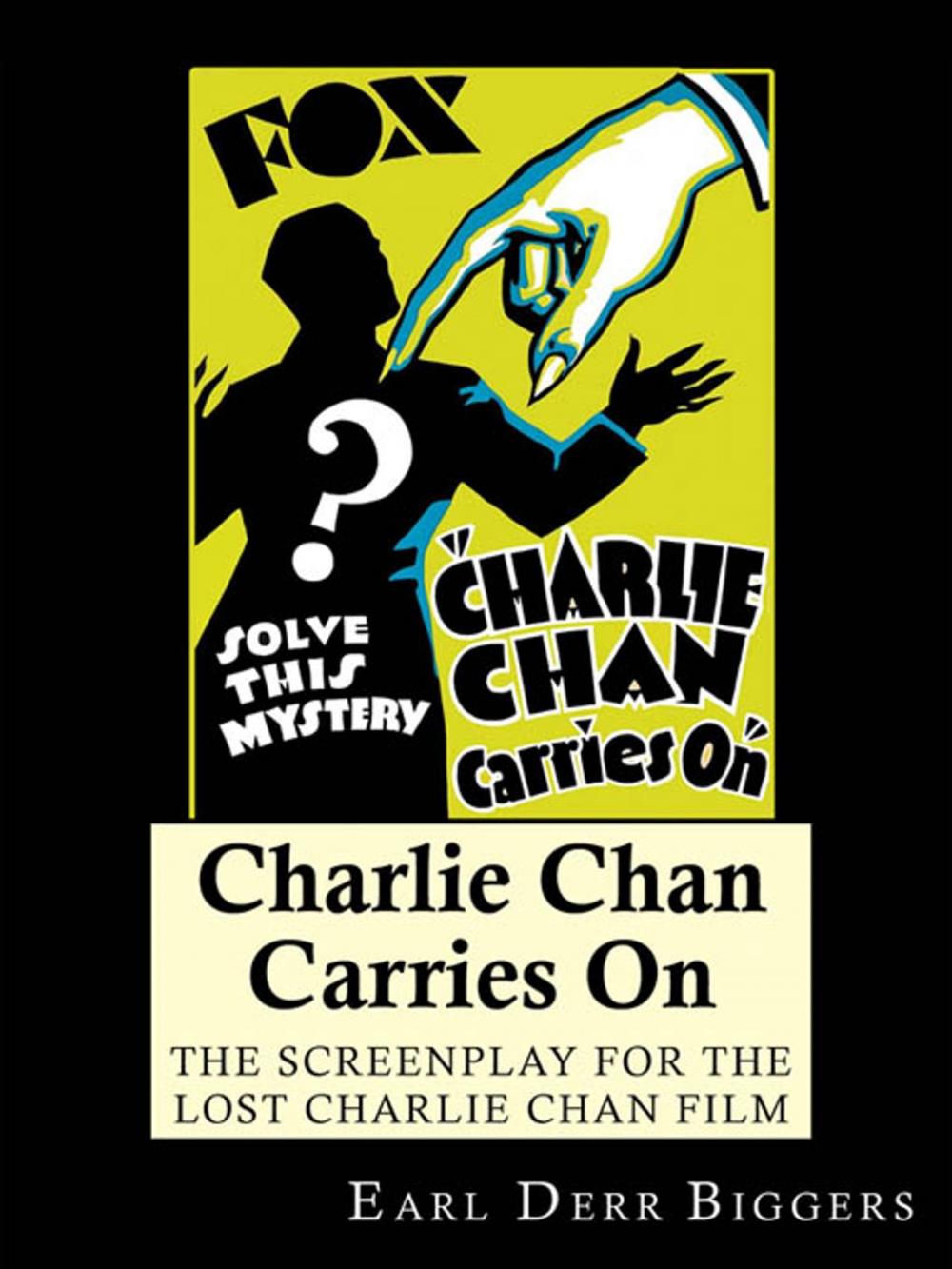Big bigCover of Charlie Chan Carries On: The Screenplay for the Lost Charlie Chan Movie