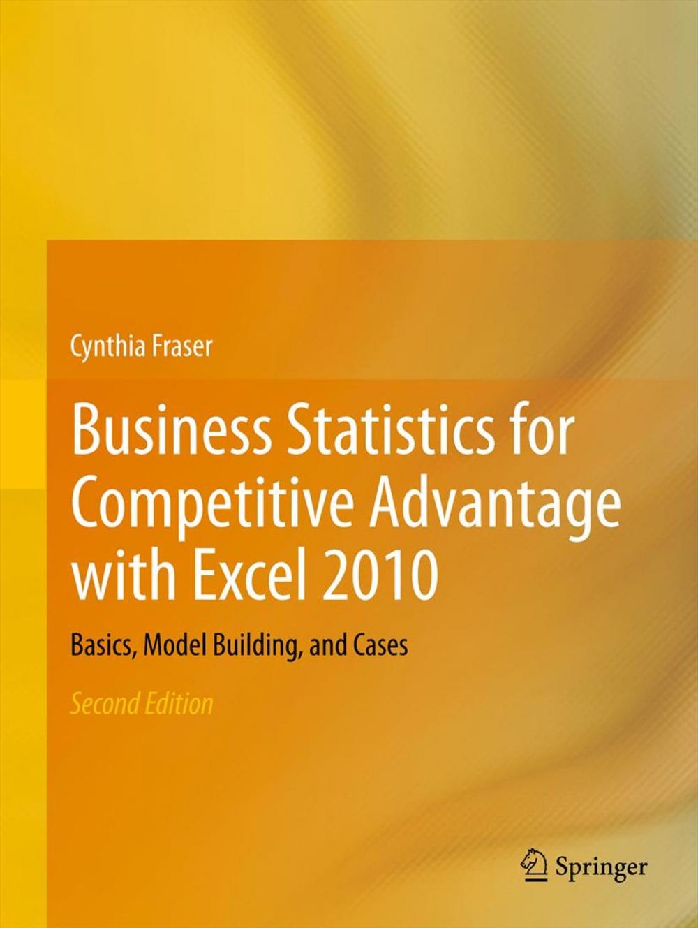 Big bigCover of Business Statistics for Competitive Advantage with Excel 2010