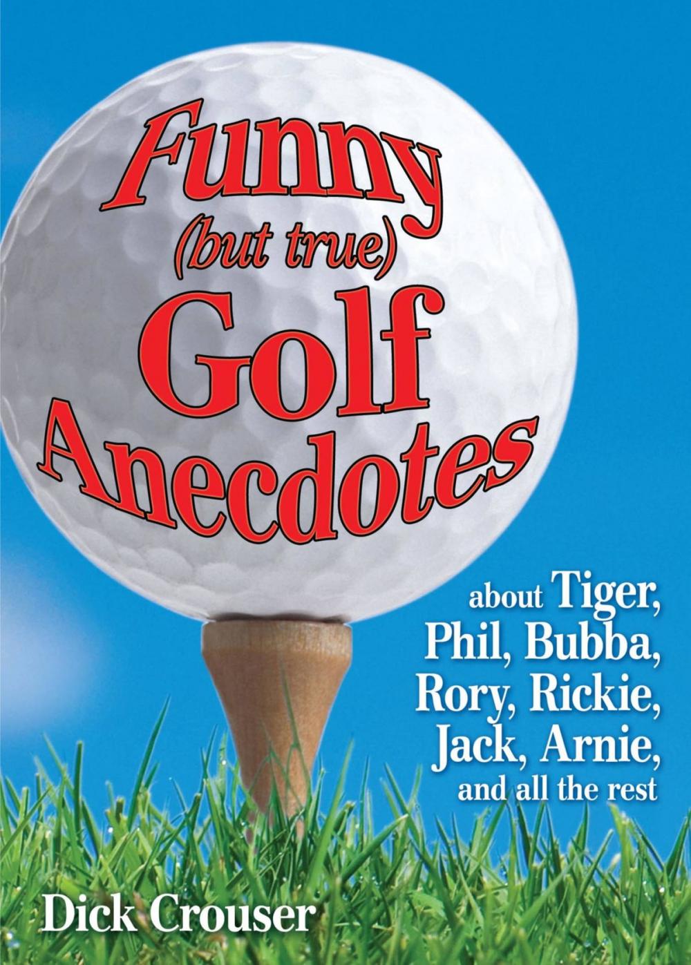 Big bigCover of Funny (but true) Golf Anecdotes