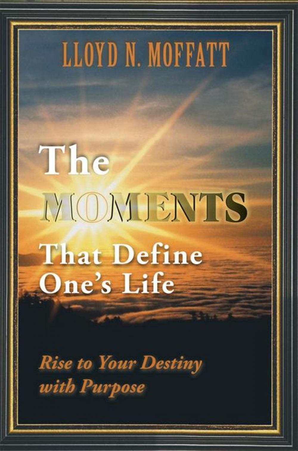 Big bigCover of The Moments That Define One’S Life