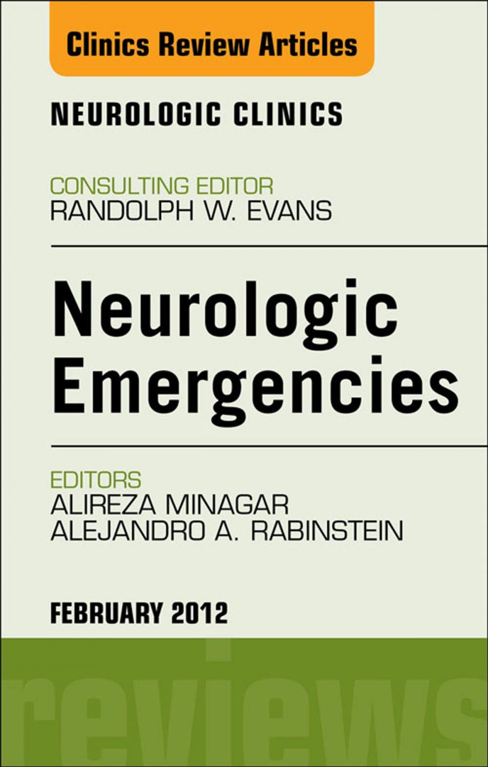 Big bigCover of Neurologic Emergencies, An Issue of Neurologic Clinics - E-Book