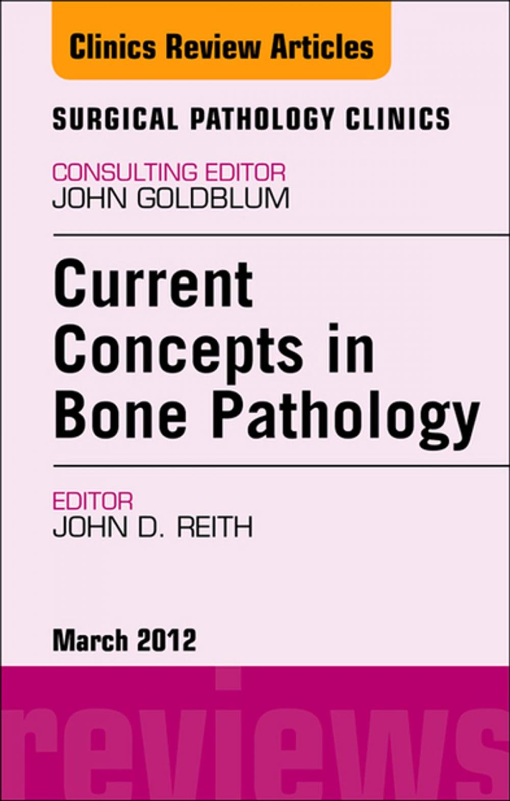 Big bigCover of Current Concepts in Bone Pathology, An Issue of Surgical Pathology Clinics E-Book