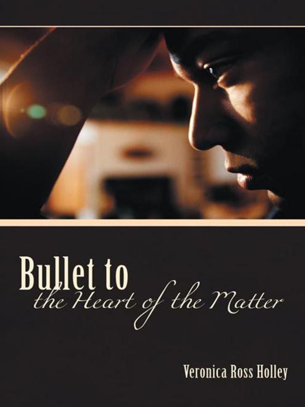 Big bigCover of Bullet to the Heart of the Matter