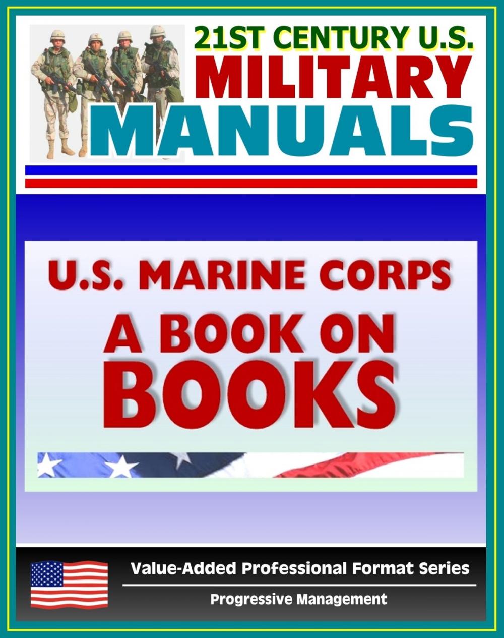 Big bigCover of 21st Century U.S. Military Manuals: U.S. Marine Corps (USMC) A Book on Books - Professional Reading Lists, Read to Lead in Today's Corps (Value-Added Professional Format Series)