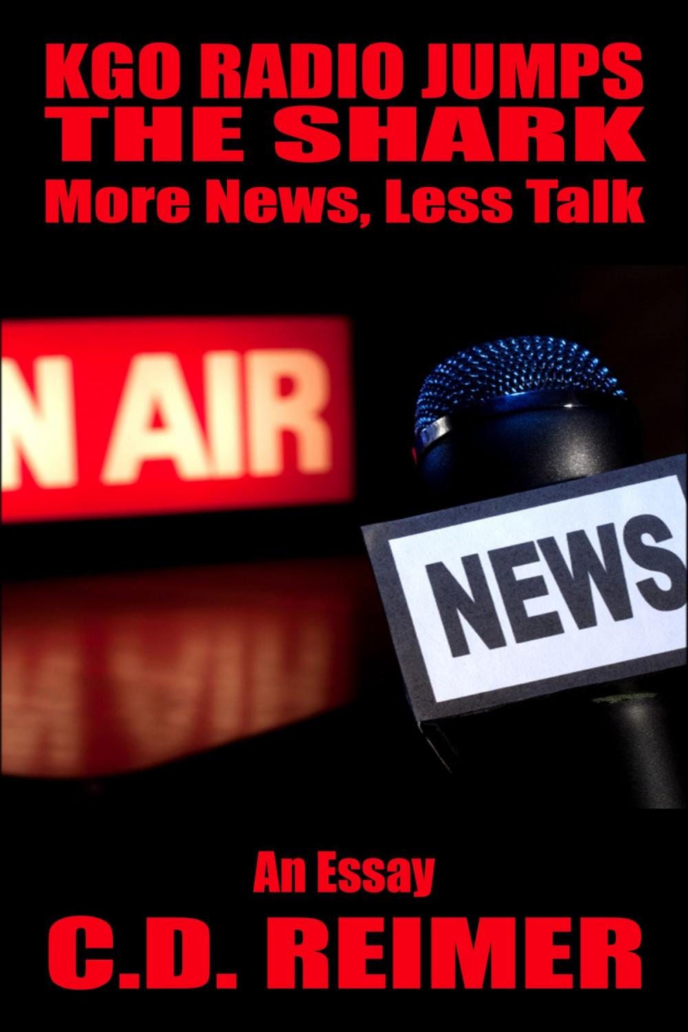 Big bigCover of KGO Radio Jumps The Shark: More News, Less Talk (Essay)
