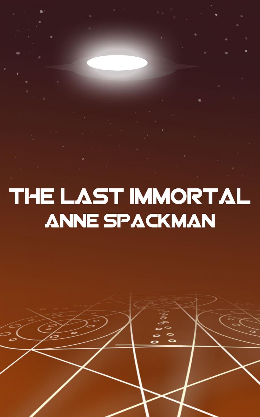 Big bigCover of The Last Immortal: Book One of Seeds of a Fallen Empire