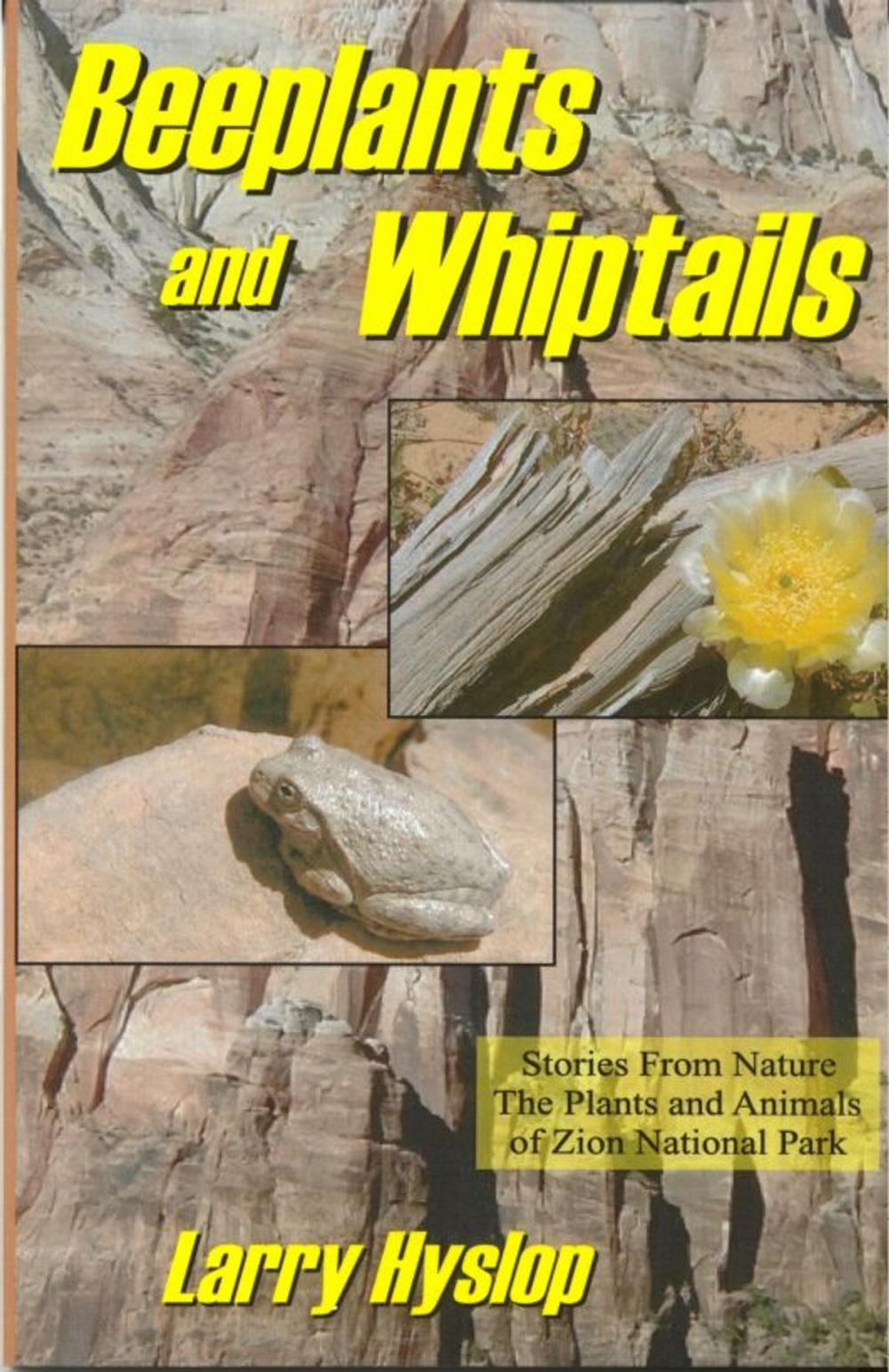 Big bigCover of Beeplants and Whiptails: Stories From Nature, The Plants and Animals of Zion National Park