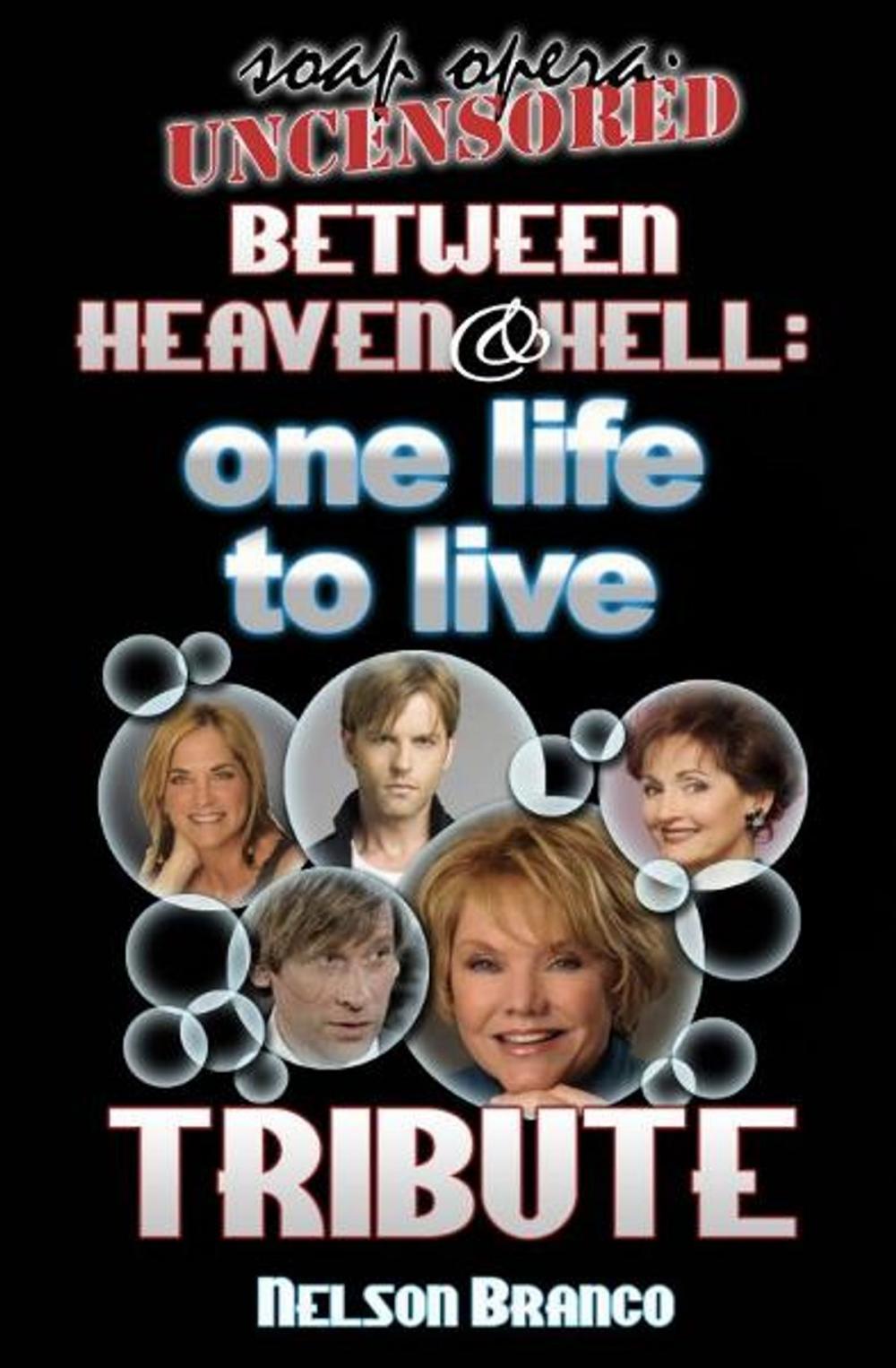 Big bigCover of Soap Opera Uncensored Presents: Between Heaven and Hell — A One Life To Live Tribute