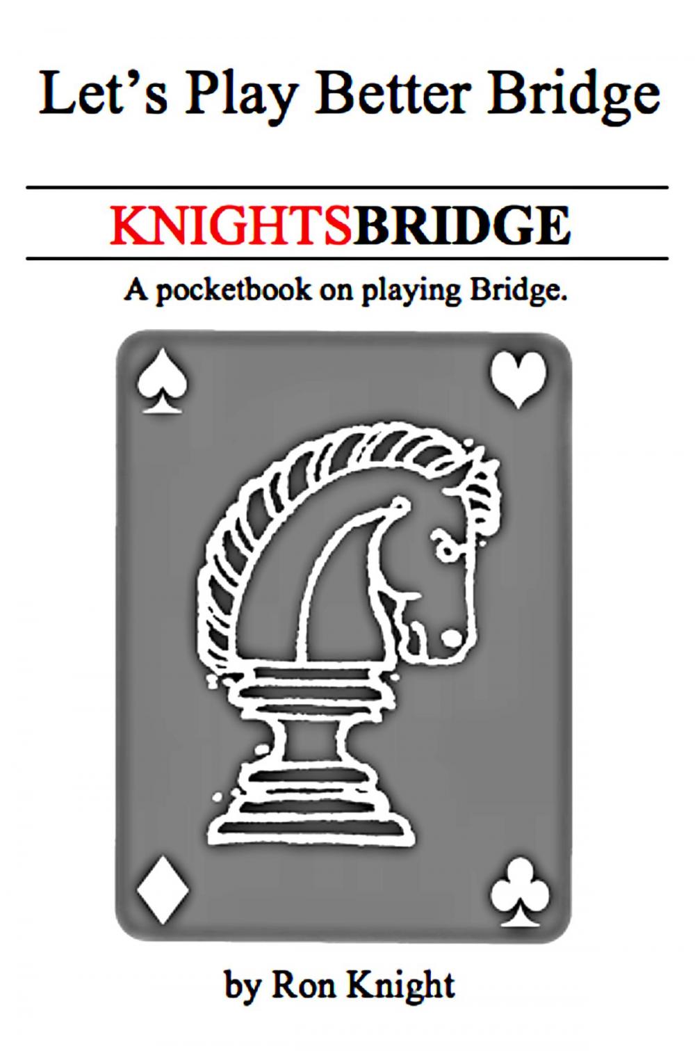 Big bigCover of KnightsBridge: Let's Play Better Bridge