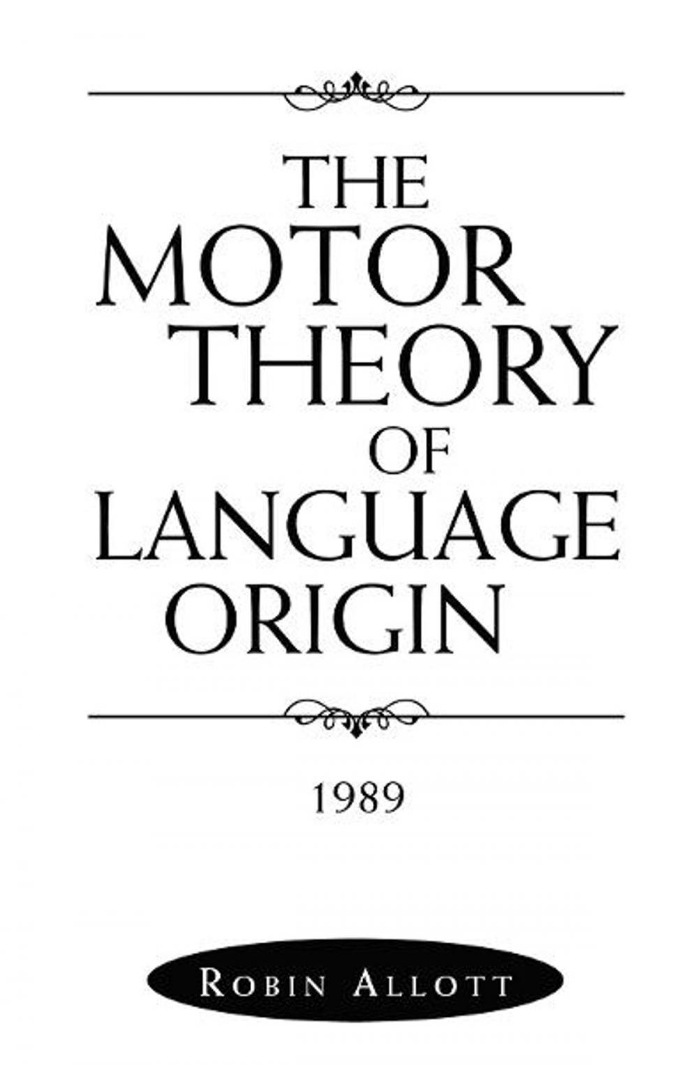 Big bigCover of The Motor Theory of Language Origin