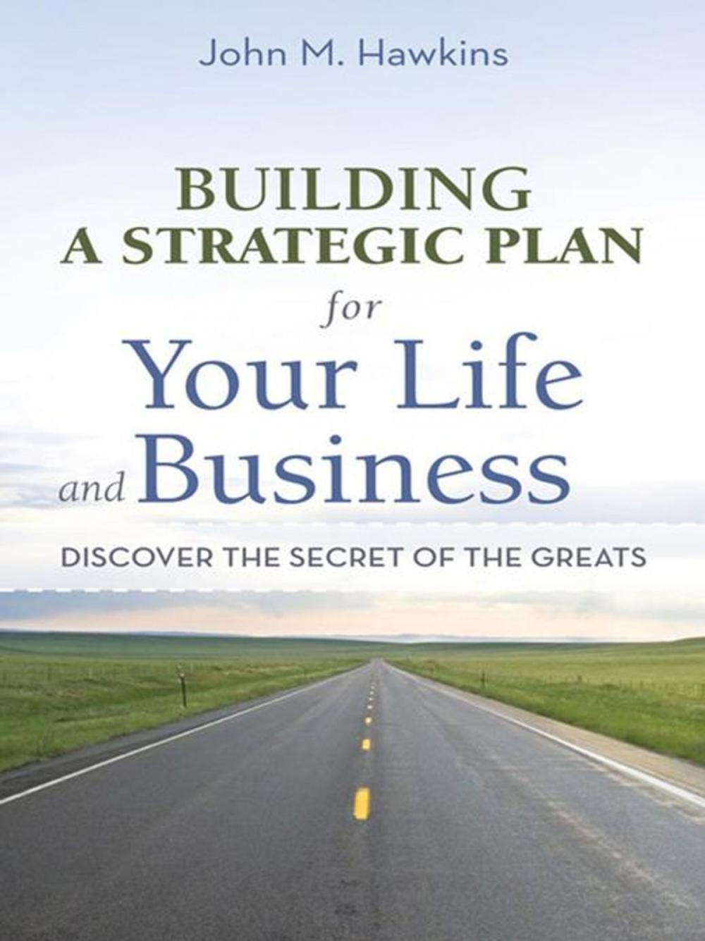 Big bigCover of Building a Strategic Plan for Your Life and Business