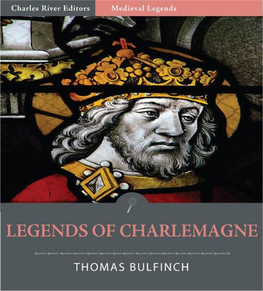 Big bigCover of Bulfinchs Mythology: Legends of Charlemagne (Illustrated Edition)