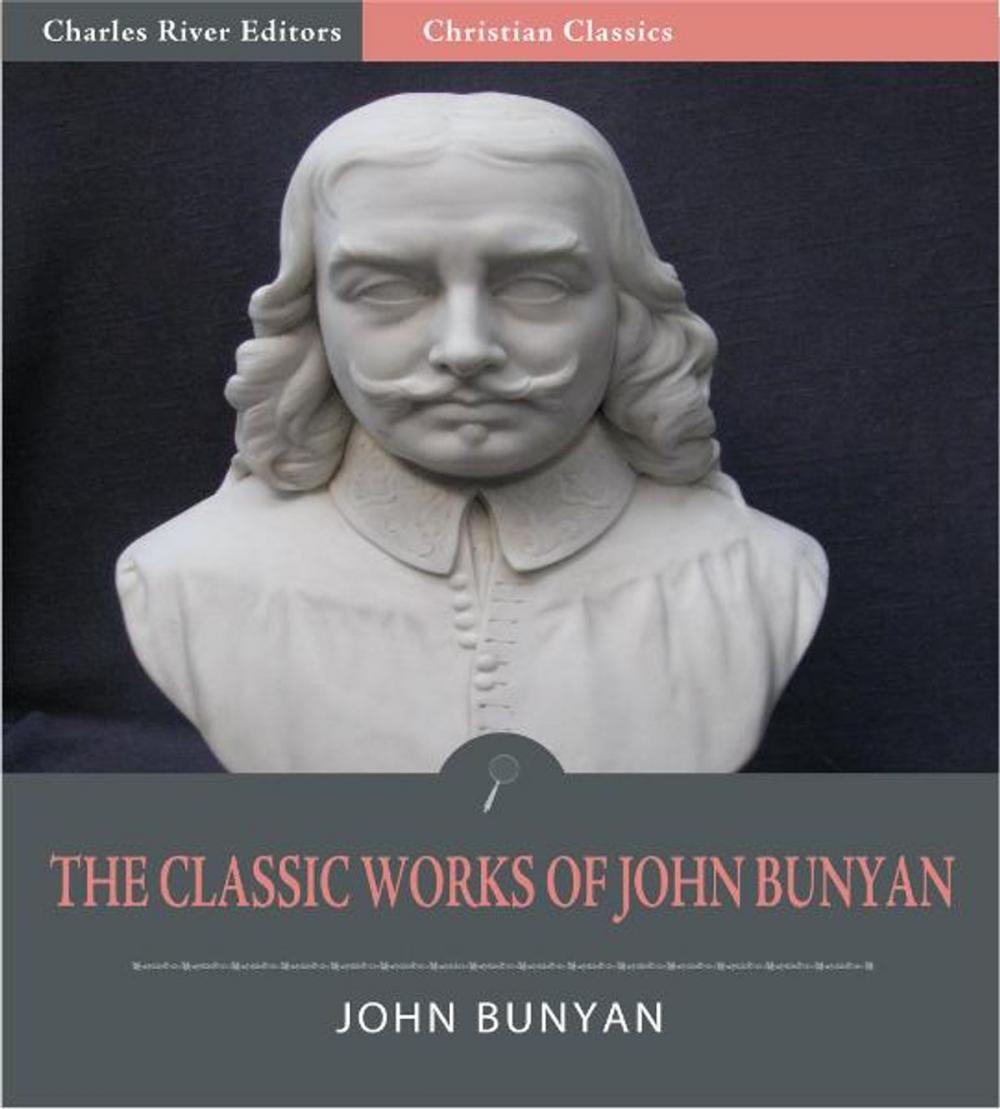 Big bigCover of The Classic Collection of John Bunyans Works: Pilgrim's Progress and 30 Other Works (Illustrated Edition)