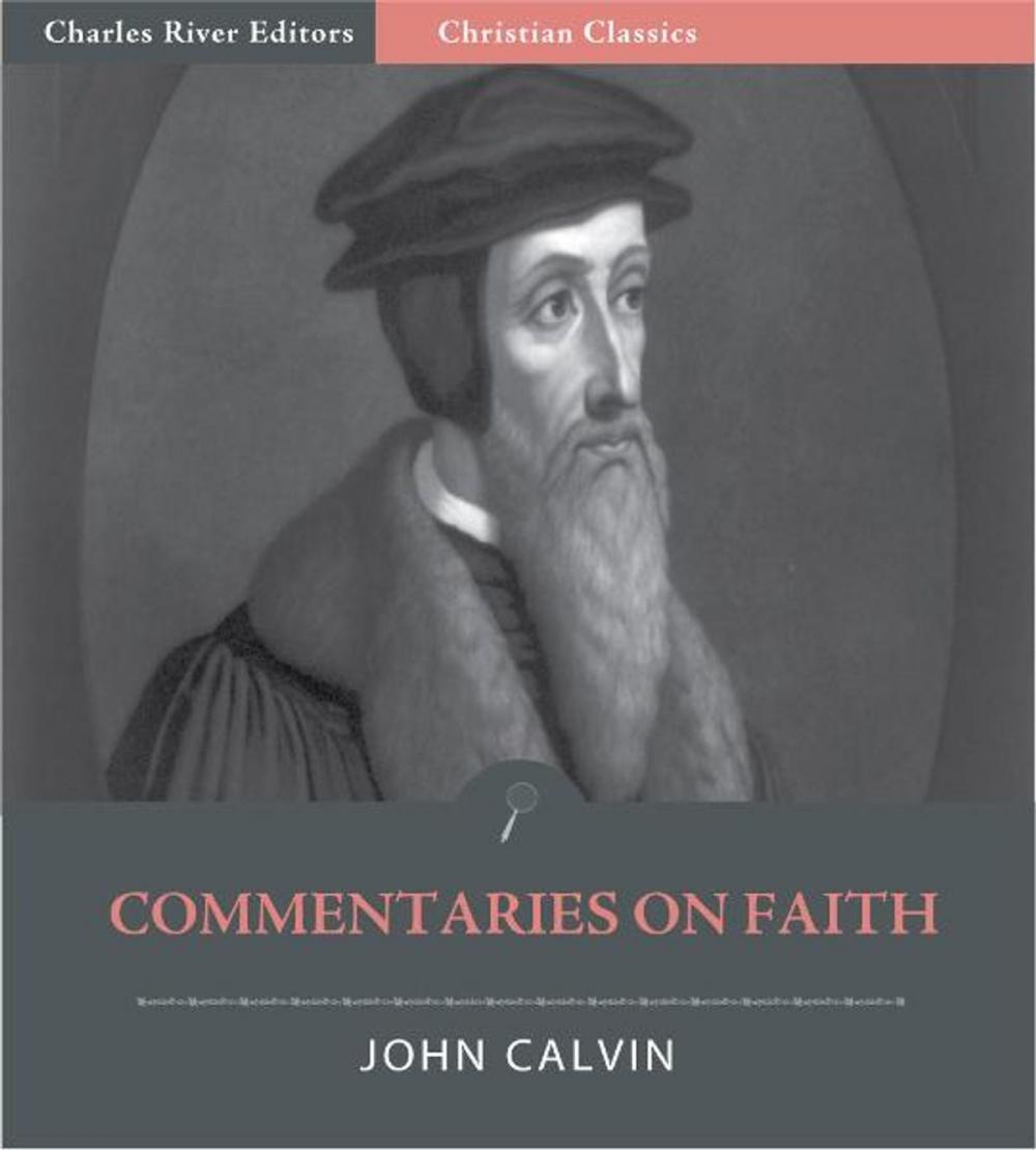 Big bigCover of John Calvins Commentaries on Faith (Illustrated Edition)