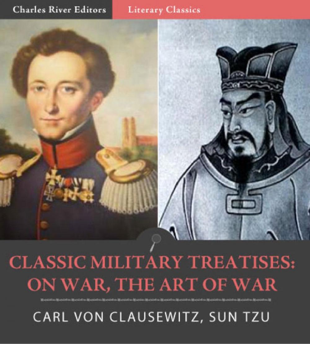 Big bigCover of Classic Military Treatises: Sun Tzus The Art of War and Clausewitzs On War (Illustrated Edition)