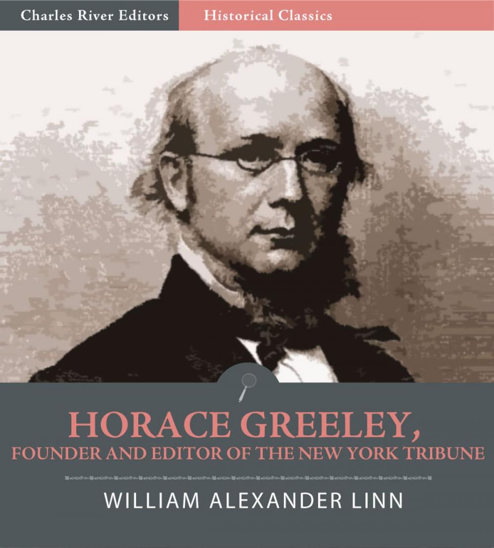 Big bigCover of Horace Greeley, Founder and Editor of the New York Tribune