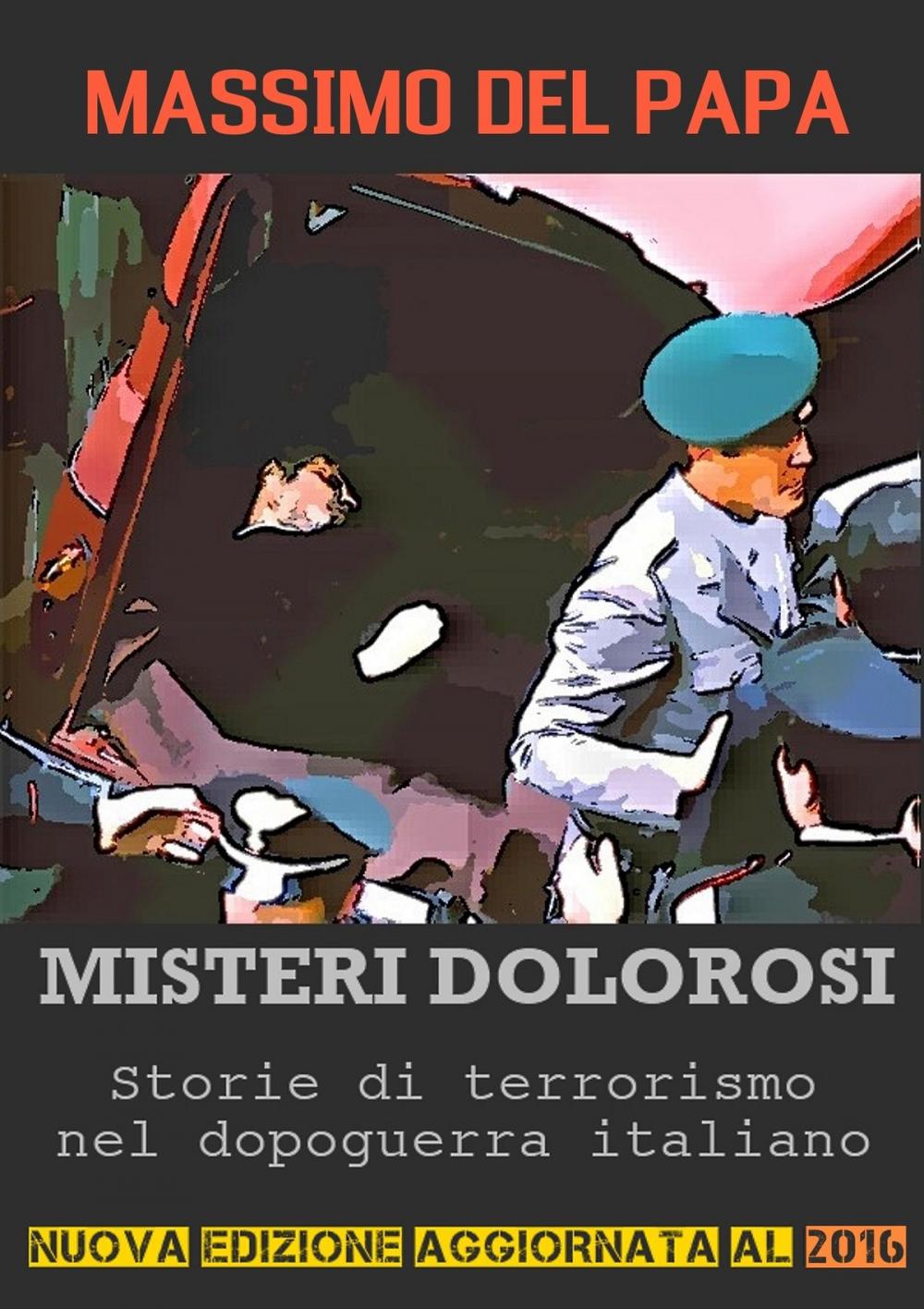 Big bigCover of MISTERI DOLOROSI: Storie di terrorismo nel dopoguerra italiano