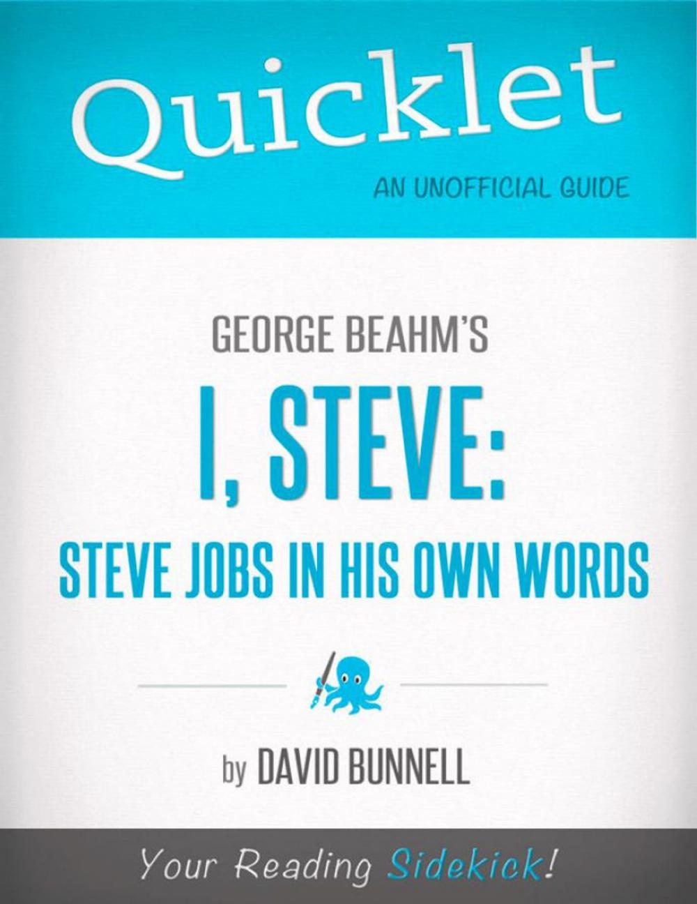 Big bigCover of Quicklet On George Beahm's I, Steve: Steve Jobs In His Own Words
