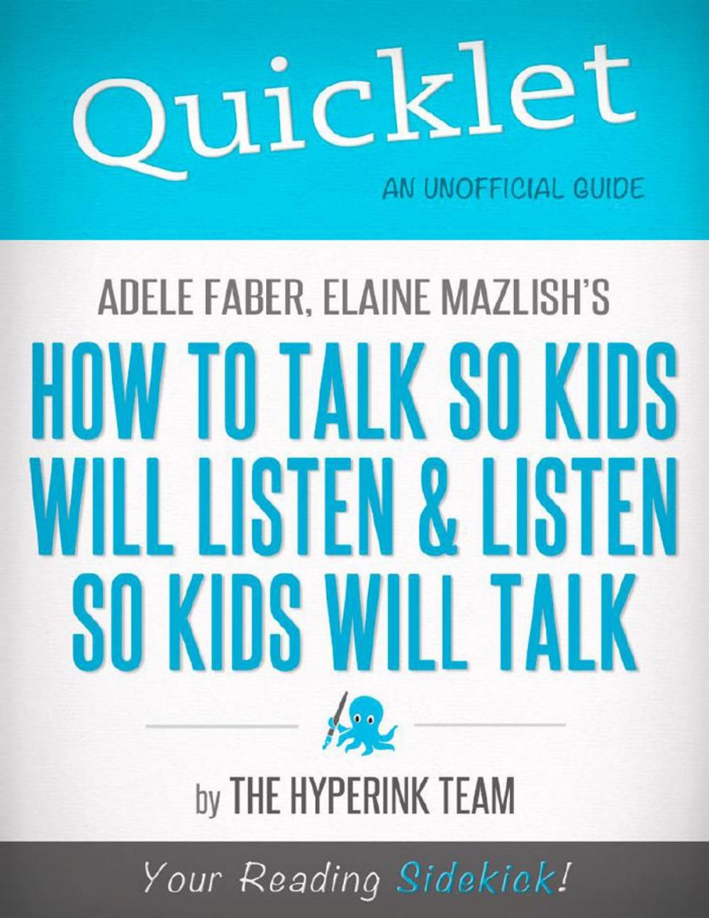 Big bigCover of Quicklet On Adele Faber and Elaine Mazlish's How to Talk So Kids Will Listen and Listen So Kids Will Talk