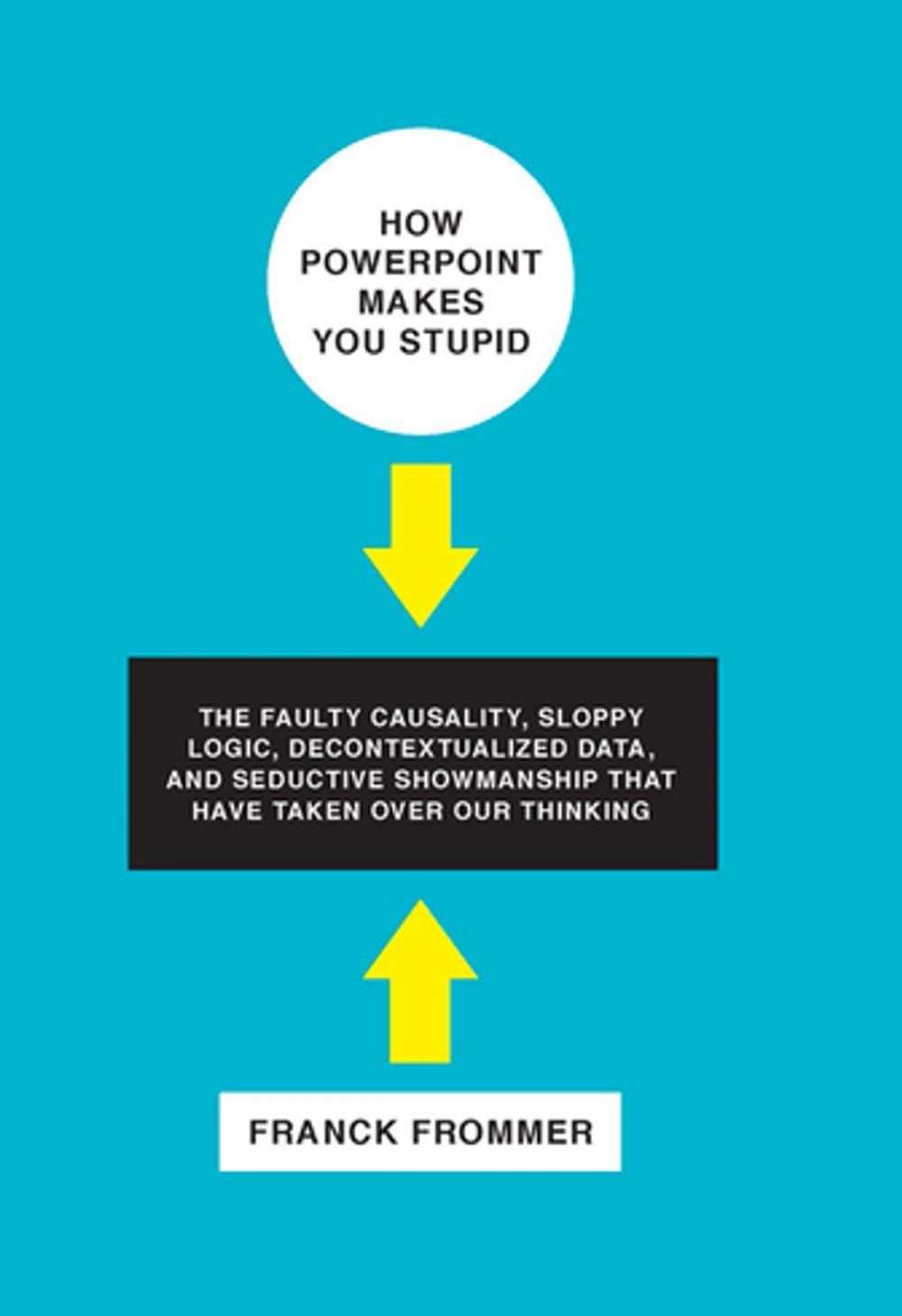 Big bigCover of How PowerPoint Makes You Stupid