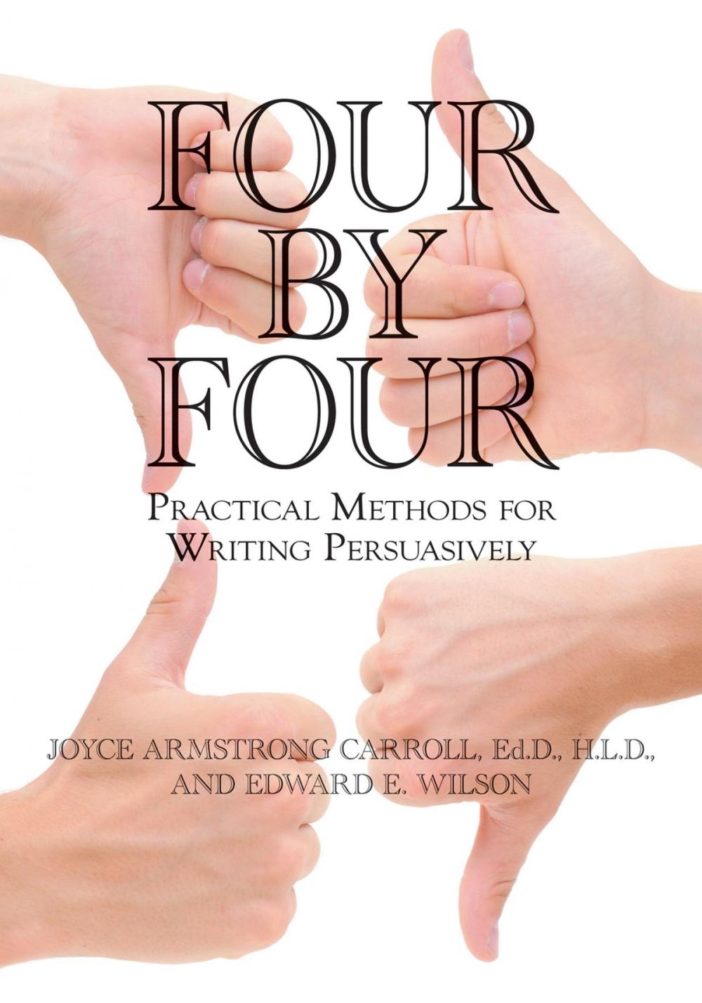 Big bigCover of Four by Four: Practical Methods for Writing Persuasively