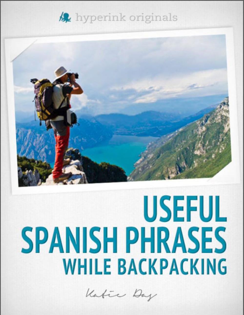 Big bigCover of 250 Useful Spanish Phrases while Backpacking (Spanish Vocabulary, Usage, and Pronunciation Tips)