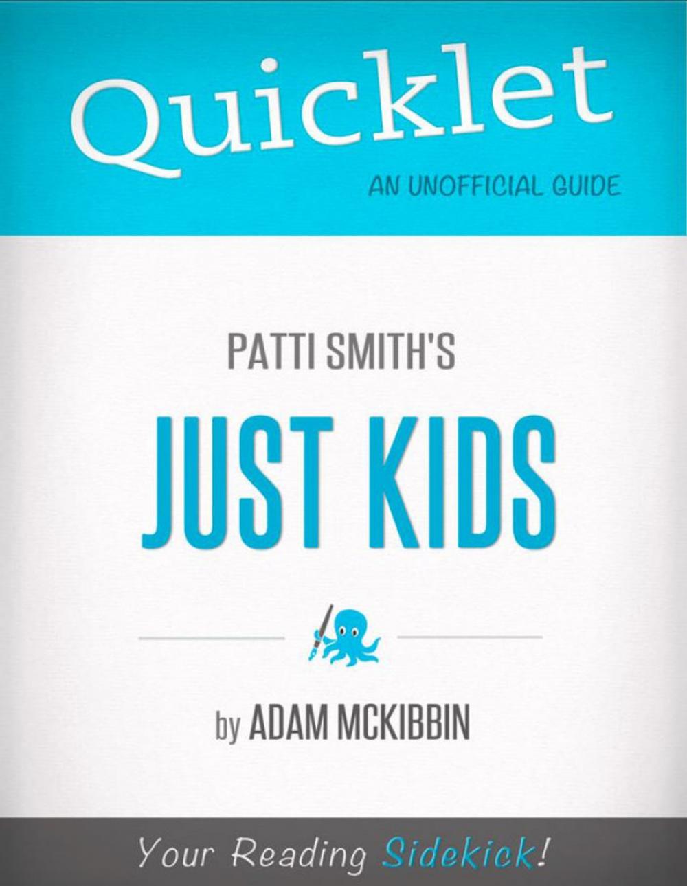 Big bigCover of Quicklet on Patti Smith's Just Kids (CliffNotes-like Summary)
