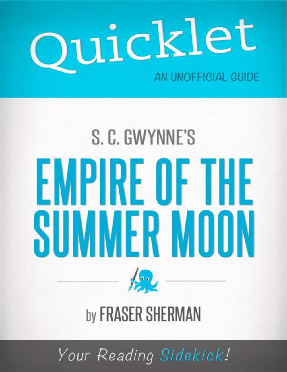 Big bigCover of Quicklet on S. C. Gwynne's Empire of the Summer Moon (CliffsNotes-like Book Summary)