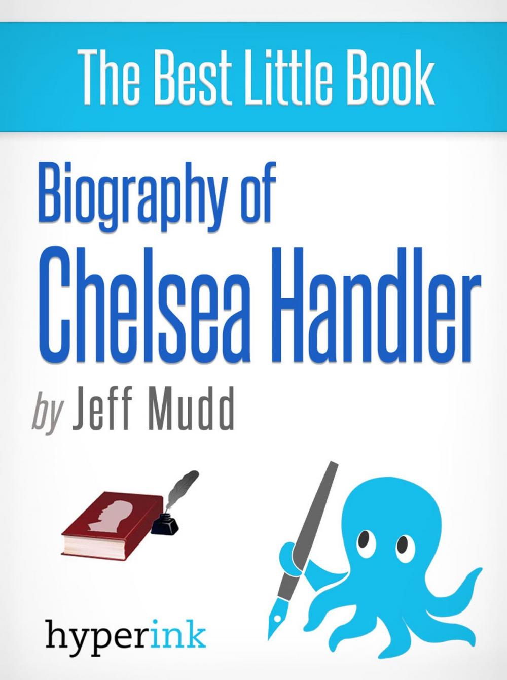 Big bigCover of Chelsea Handler: Author of My Horizontal Life, Chelsea Chelsea Bang Bang, and Are You There, Vodka? It's Me, Chelsea