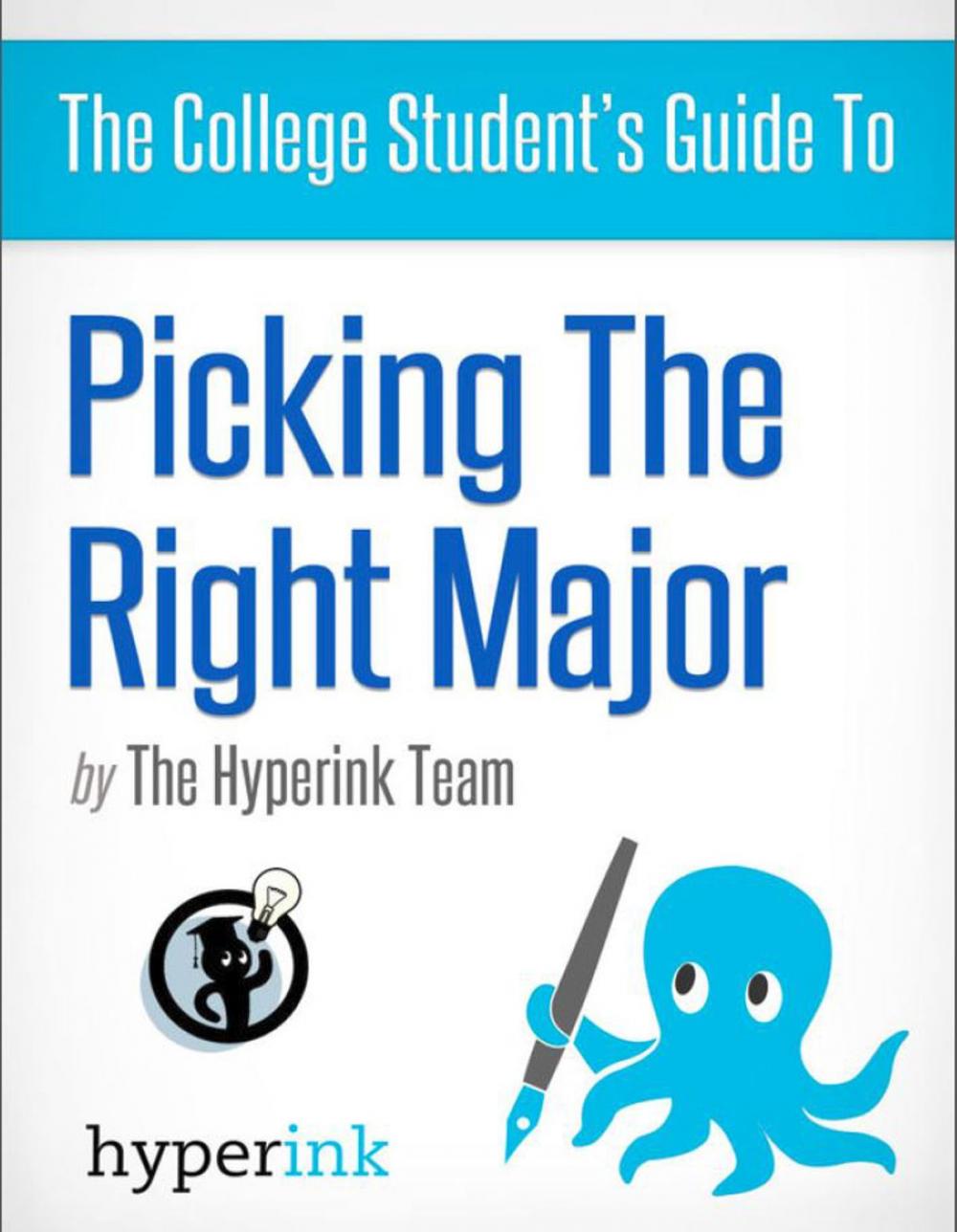 Big bigCover of The College Student's Guide To: Picking the Right Major