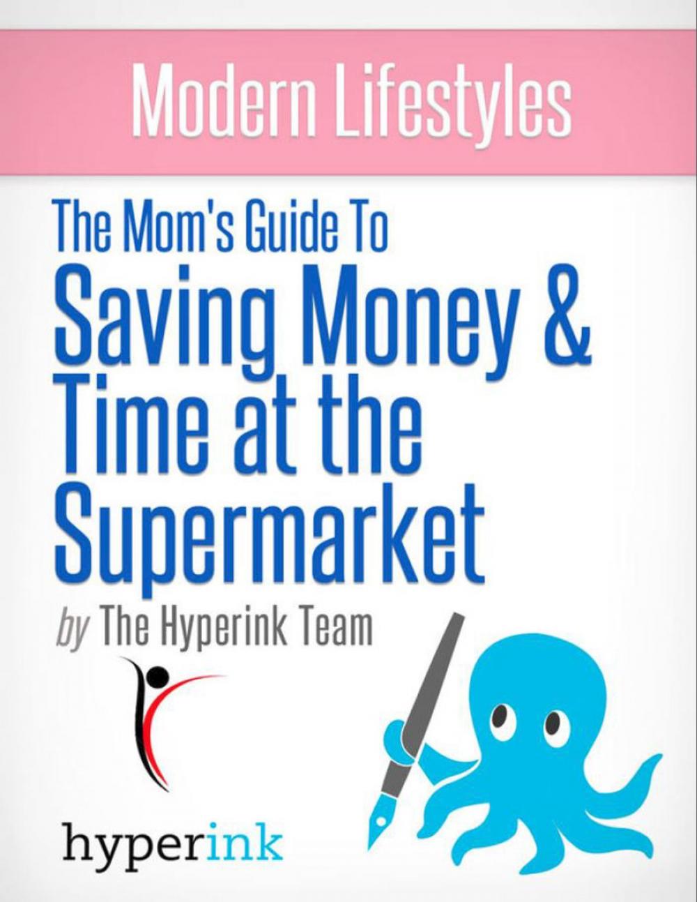 Big bigCover of The Mom's Guide to Saving Money and Time at the Supermarket