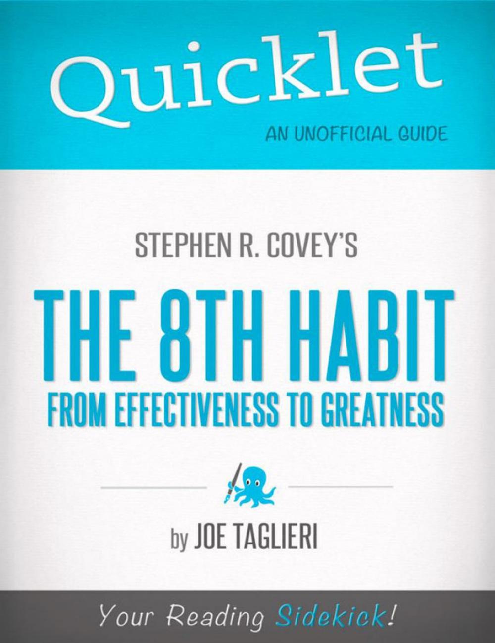Big bigCover of Quicklet on Stephen R. Covey's The 8th Habit: From Effectiveness to Greatness (CliffsNotes-like Book Summary): Chapter-By-Chapter Commentary & Summary